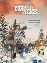 L'or sous la neige. Vol. 1. Klondike - Eric Stalner