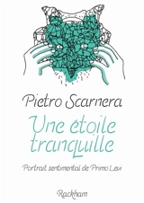 Une étoile tranquille : portrait sentimental de Primo Levi - Pietro Scarnera