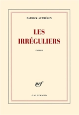 Les irréguliers - Patrick Autréaux