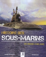Histoire des sous-marins : des origines à nos jours - Jean-Marie Mathey