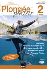Plongée plaisir. Niveau 2 : plongeur autonome 20 m, plongeur encadré 40 m, monde sous-marin, plongeur Nitrox - Alain Foret