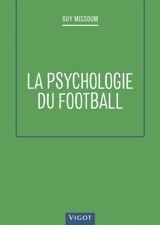 La psychologie du football - Guy Missoum