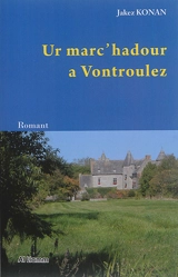 Ur marc'hadour a Vontroulez : romant - Jakez Konan