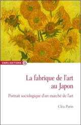 La fabrique de l'art au Japon : portrait sociologique d'un marché de l'art - Cléa Patin