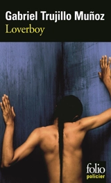Une enquête de Miguel Ángel Morgado. Loverboy - Gabriel Trujillo Muñoz