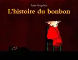 L'histoire du bonbon - Anaïs Vaugelade