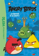 Angry birds. Vol. 1. Attention à la chute ! - Arnaud Huber