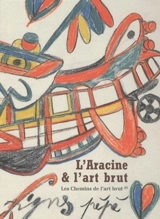 Les chemins de l'art brut. Vol. 8. L'Aracine & l'art brut