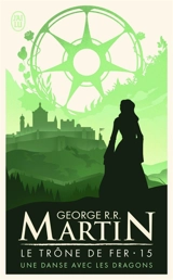 Le trône de fer. Vol. 15. Une danse avec les dragons - George R.R. Martin