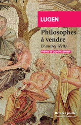 Philosophes à vendre : et autres récits - Lucien de Samosate