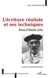 L'écriture réaliste et ses techniques : Nana d'Emile Zola - Jean-Claude Bondol