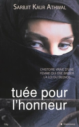 Tuée pour l'honneur : l'histoire vraie d'une femme qui ose briser la loi du silence - Sarbjit Athwal