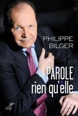 La parole, rien qu'elle ! - Philippe Bilger