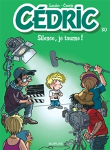 Cédric. Vol. 30. Silence, je tourne ! - Raoul Cauvin