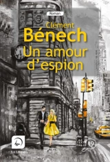 Un amour d'espion - Clément Bénech