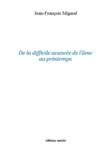 De la difficile avancée de l'âme au printemps - Jean-François Migaud