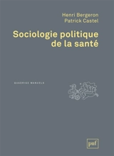 Sociologie politique de la santé - Henri Bergeron