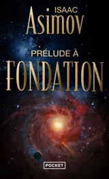 Le cycle de la Fondation. Vol. 1. Prélude à Fondation - Isaac Asimov