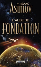 Le cycle de la Fondation. Vol. 2. L'aube de fondation - Isaac Asimov