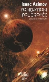 Le cycle de Fondation. Vol. 4. Fondation foudroyée - Isaac Asimov