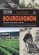 Almanach du Bourguignon 2018 : terroir et traditions, recettes de terroir, trucs et astuces, jeux et agenda, cartes postales anciennes - Lucienne Delille
