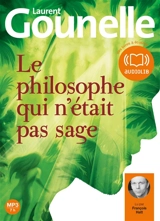 Le philosophe qui n'était pas sage - Laurent Gounelle