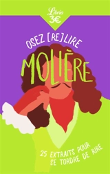 Osez (re)lire Molière : 25 extraits pour se tordre de rire - Molière