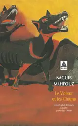 Le voleur et les chiens - Naguib Mahfouz