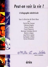 Peut-on voir la vie ? : l'échographie obstétricale