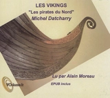 Les Vikings : les pirates du Nord - Michel Datcharry