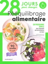 28 jours pour changer : rééquilibrage alimentaire : un programme simple pour reprendre son alimentation en main - Guillaume Marinette