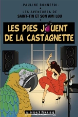 Les aventures de Saint-Tin et son ami Lou. Les pies jouent de la castagnette - Pauline Bonnefoi