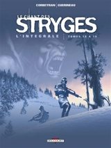 Le chant des stryges : l'intégrale. Tomes 13 à 15 - Corbeyran
