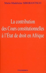 La contribution des cours constitutionnelles à l'Etat de droit en Afrique - Marie-Madeleine Mborantsuo