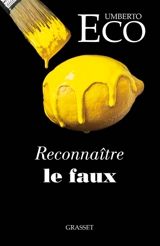Reconnaître le faux : dire le faux, mentir, falsifier - Umberto Eco