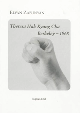 Theresa Hak Kyung Cha, Berkeley 1968 - Elvan Zabunyan
