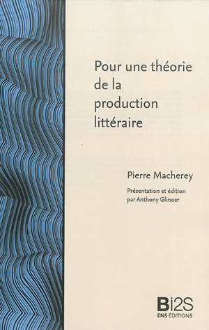 Pour une théorie de la production littéraire - Pierre Macherey