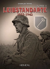 Leibstandarte. Vol. 1. 1933-1942 - Charles Trang