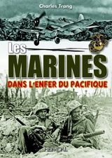 Les Marines dans l'enfer du Pacifique - Charles Trang