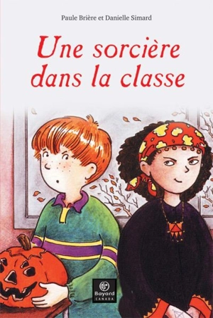 Une sorcière dans la classe - Paule Brière