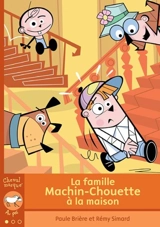 La famille Machin-Chouette à la maison - Paule Brière
