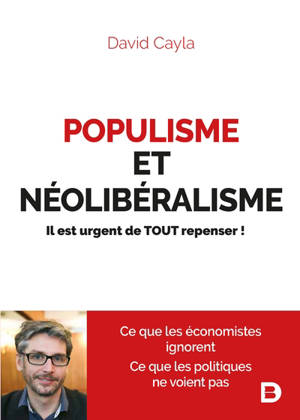 Populisme et néolibéralisme : il est urgent de tout repenser ! - David Cayla