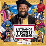 L'étrange tribu des Français - Mundiya Kepanga