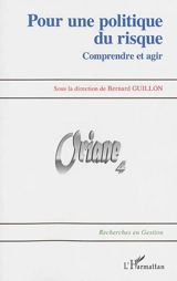 Pour une politique du risque : comprendre et agir : Oriane 4