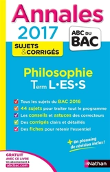 Philosophie : terminale L, ES, S : annales, sujets & corrigés 2017 - Gérard Durozoi