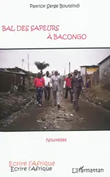 Bal des sapeurs à Bacongo - Patrick Serge Boutsindi