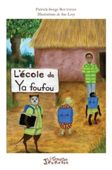 L'école de Ya foufou - Patrick Serge Boutsindi