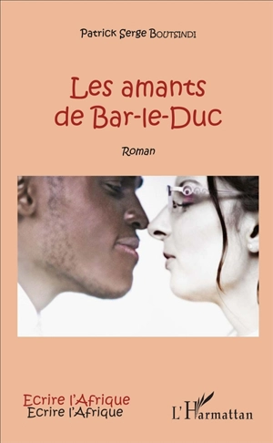 Les amants de Bar-le-Duc - Patrick Serge Boutsindi