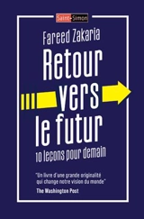 Retour vers le futur : 10 leçons pour demain - Fareed Zakaria