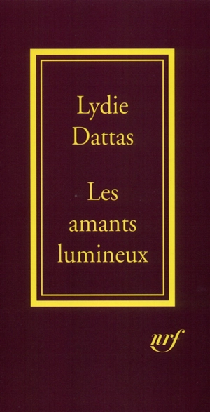 Les amants lumineux - Lydie Dattas